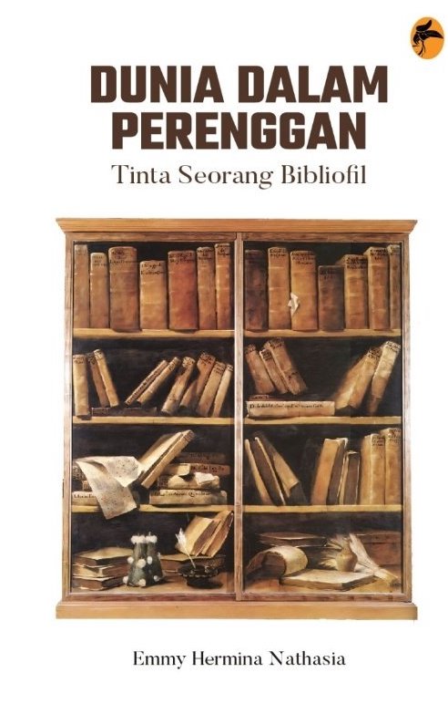 Book cover of Dunia Dalam Perenggan: Tinta Seorang Bibliofil by Emmy Hermina Nathasia