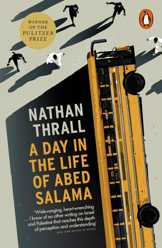 Book cover of A Day in the Life of Abed Salama: A Palestine Story by Nathan Thrall