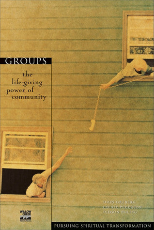 Book cover of Groups: The Life-Giving Power of Community by John Ortberg, Laurie Pederson, Judson Poling