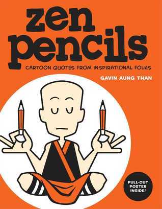 Book cover of Zen Pencils: Cartoon Quotes From Inspirational Folks by Gavin Aung Than