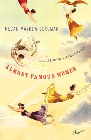 Book cover of Almost Famous Women: Stories by Megan Mayhew Bergman