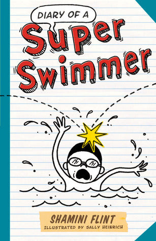 Book cover of Diary Of A Super Swimmer by Shamini Flint, Sally Heinrich (Illustrations)