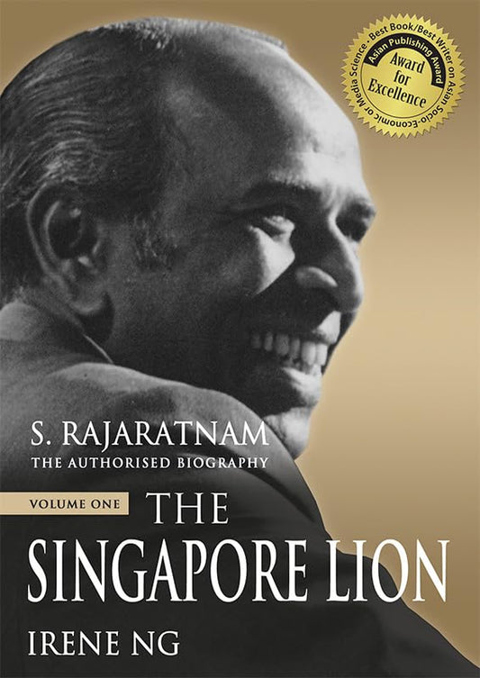 Book cover of S. Rajaratnam, The Authorised Biography, Volume One: The Singapore Lion by unknown author