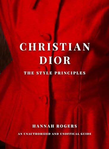 Book cover of Christian Dior: The Style Principles by Hannah   Rogers