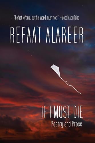 Book cover of If I Must Die: Poetry And Prose by Refaat Alareer, Yousef M. Aljamal (Ed.)