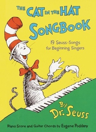 Book cover of The Cat In The Hat Songbook by Dr. Seuss, Eugene Poddany (Piano Score & Guitar Chords)