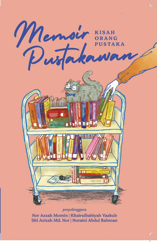 Book cover of Memoir Pustakawan: Kisah Orang Pustaka by Nor Azzah Momin (Penyelenggara), Khairulbahiyah Yaakub (Penyelenggara), Siti Azizah Md. Nor (Penyelenggara), Noraini Abdul Rahman (Penyelenggara)