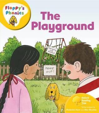 Book cover of Oxford Reading Tree: Level 5: Floppy's Phonics: The Playground by Roderick Hunt