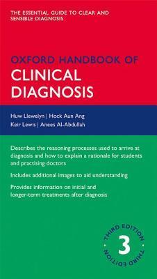 Book cover of Oxford Handbook Of Clinical Diagnosis by Huw Llewelyn, Hock Aun Ang, Keir Lewis, Anees Al-Abdullah