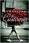Book cover of Romancing The Customer: Maximizing Brand Value Through Powerful Relationship Management by Paul Temporal