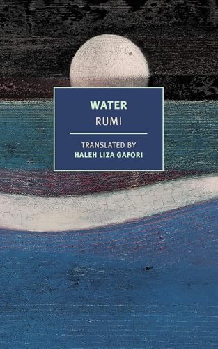 Book cover of Water by Jalal ad-Din Muhammad ar-Rumi, Haleh Liza Gafori (Trans.)
