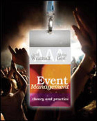 Book cover of Event Management: Theory and Practice by Jeff Wrathall, Abby Gee