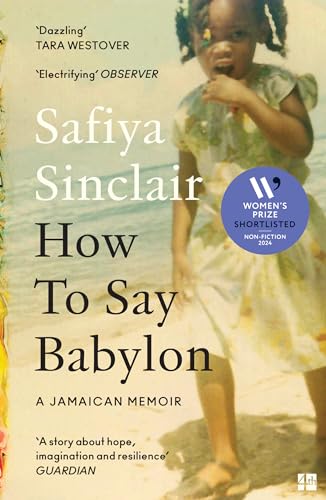 Book cover of How To Say Babylon: A Jamaican Memoir by Safiya Sinclair