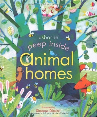 Book cover of Peep Inside Animal Homes by Anna Milbourne, Simona Dimitri (Illus.)