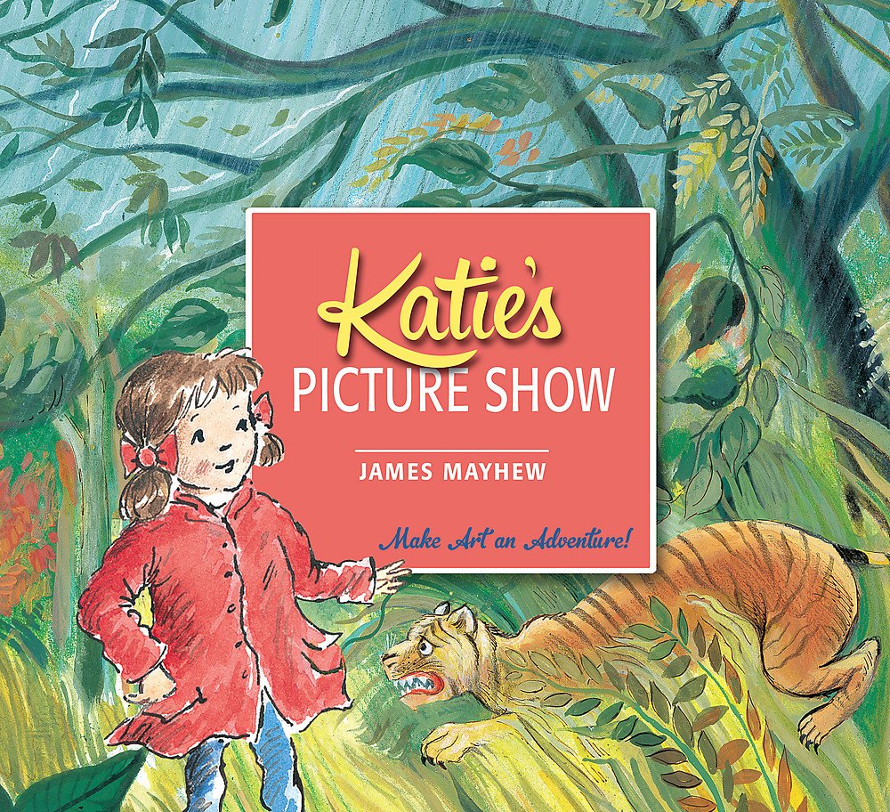 Book cover of Katies Picture Show by James Mayhew