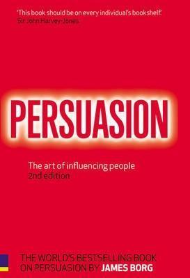 Book cover of Persuasion: The Art of Influencing People by James Borg