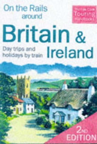 Book cover of On The Rails Around Britain And Ireland: Day Trips And Holidays By Train by Neil Wenborn