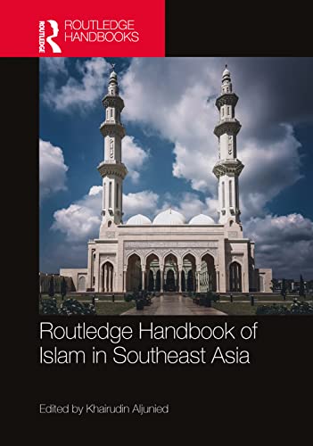 Book cover of Routledge Handbook of Islam in Southeast Asia by Syed Muhammad Khairudin Aljunied (editor)