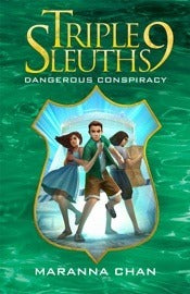 Book cover of Triple Nine Sleuths: Dangerous Conspiracy by Maranna Chan