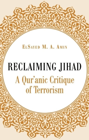 Book cover of Reclaiming Jihad: A Qur'anic Critique Of Terrorism by El-Sayed Amin
