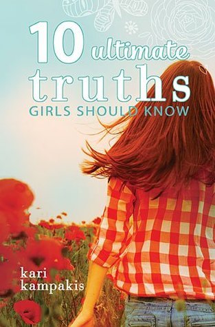 Book cover of 10 Ultimate Truths Girls Should Know by Kari Kampakis