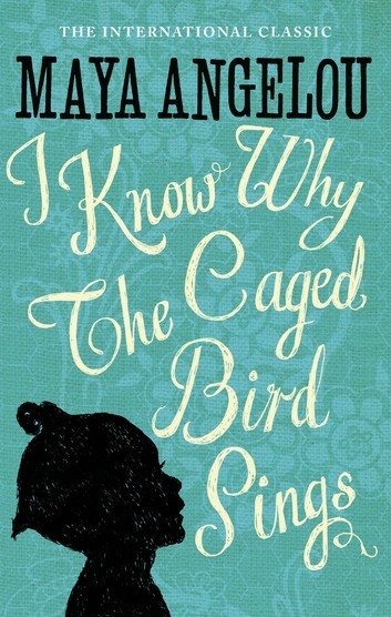 Book cover of I Know Why The Caged Bird Sings by Maya Angelou