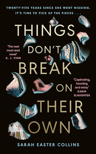 Book cover of Things Don't Break On Their Own by Sarah Easter Collins