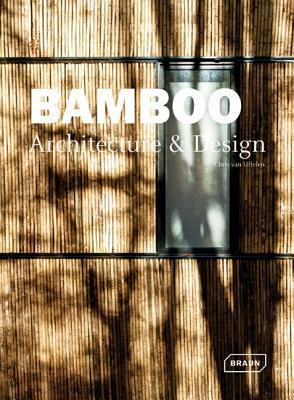 Book cover of Bamboo Architecture & Design by Chris Van Uffelen