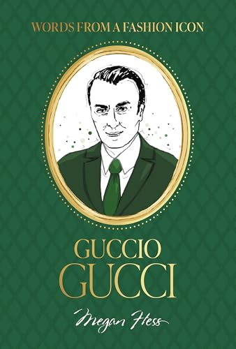Book cover of Words From A Fashion Icon: Guccio Gucci by Megan Hess