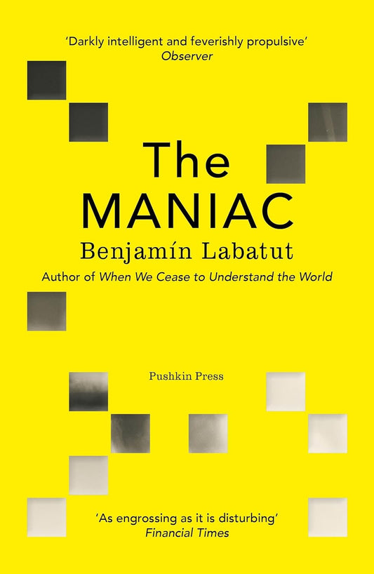 Book cover of The Maniac by Benjamín Labatut