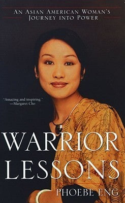 Book cover of Warrior Lessons: An Asian American Woman'S Journey Into Power by Phoebe Eng