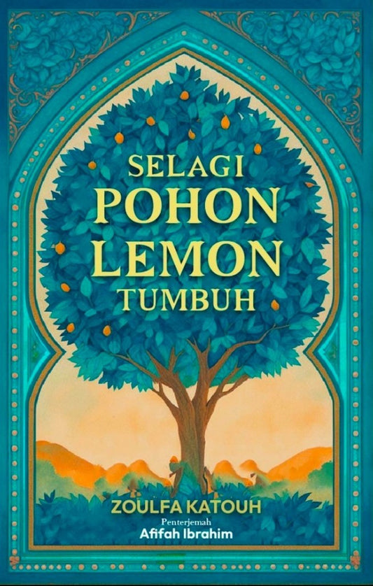 Book cover of Selagi Pohon Lemon Tumbuh by Zoulfa Katouh, Afifah Ibrahim (Penterjemah)