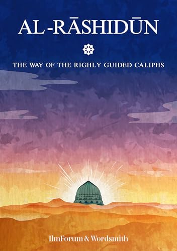 Book cover of Al-Rashidun: The Way of the Rightly Guided by IlmForum