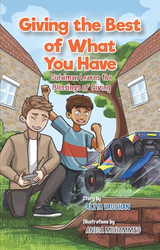 Book cover of Giving The Best Of What You Have: Sulaiman Learns About The Blessing Of Giving by Aliya Vaughan