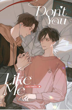 Book cover of Don't You Like Me Vol. 1 by Lyu Tian Yi