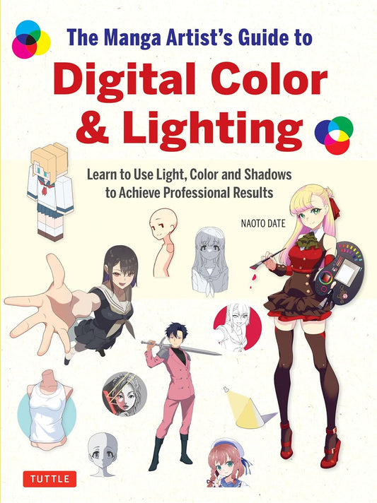 Book cover of The Manga Artist's Guide To Digital Color & Lighting: Learn To Use Light, Color And Shadows To Achieve Professional Results by Naoto Date