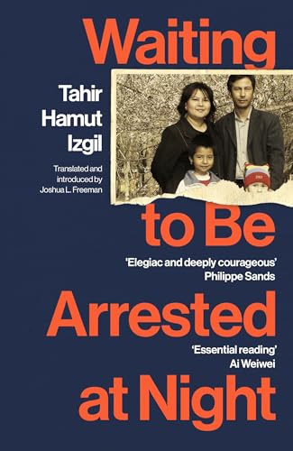 Book cover of Waiting To Be Arrested At Night: A Uyghur Poet's Memoir Of China's Genocide by Tahir Hamut Izgil