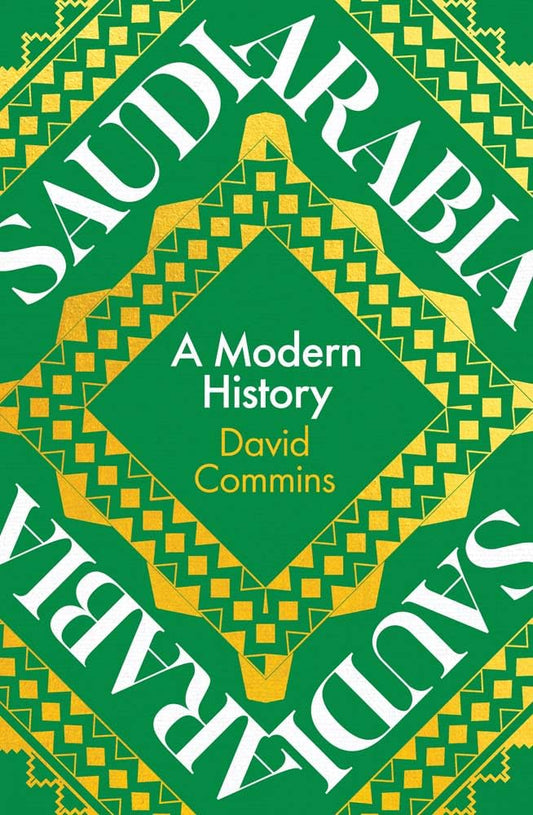 Book cover of Saudi Arabia: A Modern History by David Commins