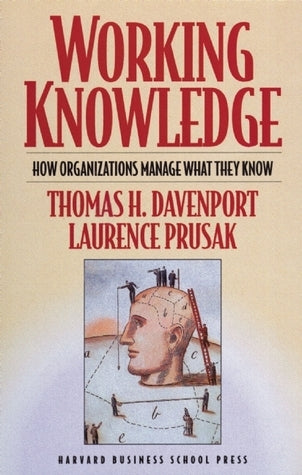 Book cover of Working Knowledge: How Organizations Manage What They Know by Thomas H. Davenport, Laurence Prusak