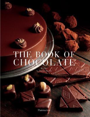 Book cover of The Book Of Chocolate: Revised And Updated Edition by Jeanne Bourin, John Feltwell, Nathalie Bailleux, Pierre Labanne, Odile Perraud