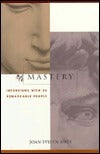Book cover of Mastery: Interviews With 30 Remarkable People by Joan Evelyn Ames