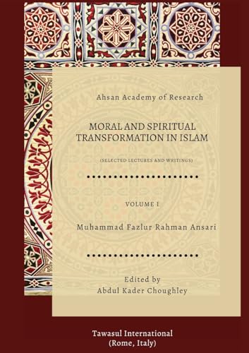 Book cover of Moral And Spiritual Transformation In Islam by MUHAMMAD FAZLUR RAHMAN ANSARI, Choughley (editor)