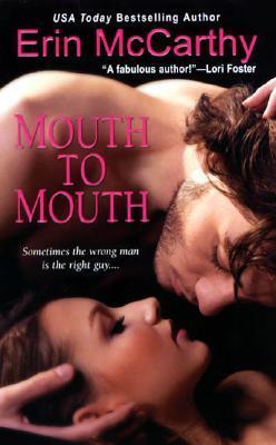 Book cover of Mouth To Mouth by Erin McCarthy