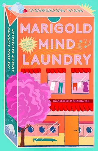 Book cover of Marigold Mind Laundry by Yun Jung-eun, Shanna Tan (Trans.)