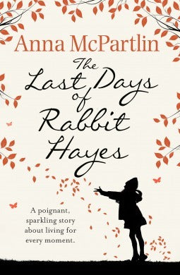 Book cover of The Last Days of Rabbit Hayes by Anna McPartlin