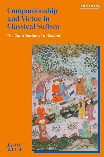 Book cover of Companionship And Virtue In Classical Sufism: The Contribution Of Al-Sulami by Jason Welle