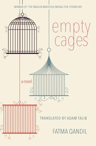 Book cover of Empty Cages: A Novel by Fatma Qandil, Adam Talib (Trans.)