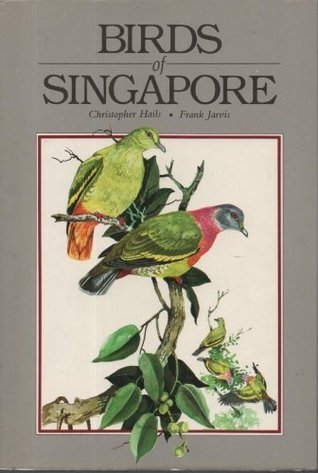 Book cover of Birds of Singapore by Christopher Hails