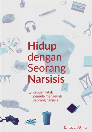 Book cover of Hidup Dengan Seorang Narsisis by Izzat Akmal