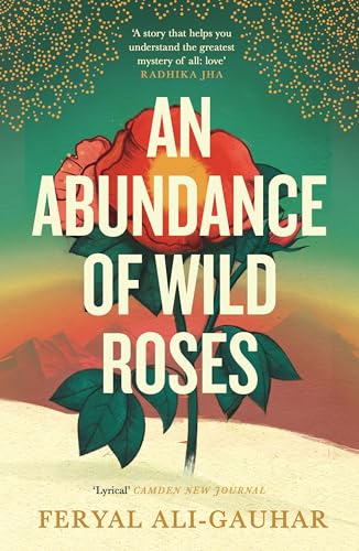 Book cover of An Abundance Of Wild Roses by Feryal Ali-Gauhar